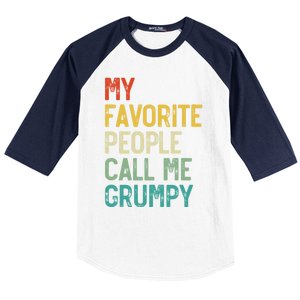 My Favorite People Call Me Grumpy FatherS Day Grumpy Meaningful Gift Baseball Sleeve Shirt