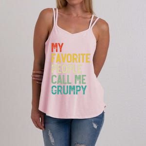 My Favorite People Call Me Grumpy FatherS Day Grumpy Meaningful Gift Women's Strappy Tank