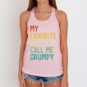 My Favorite People Call Me Grumpy FatherS Day Grumpy Meaningful Gift Women's Knotted Racerback Tank