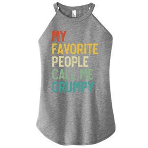 My Favorite People Call Me Grumpy FatherS Day Grumpy Meaningful Gift Women's Perfect Tri Rocker Tank