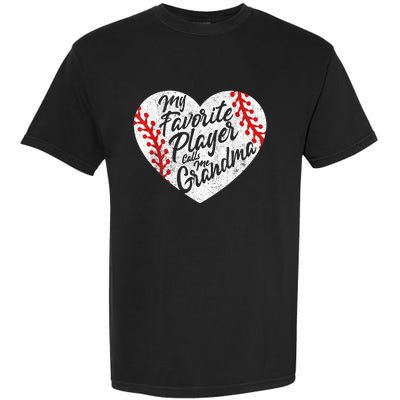 My Favorite Player Calls Me Grandma Baseball Heart Wo's Garment-Dyed Heavyweight T-Shirt