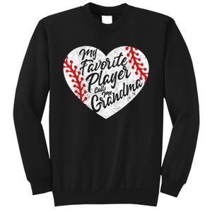 My Favorite Player Calls Me Grandma Baseball Heart Wo's Sweatshirt