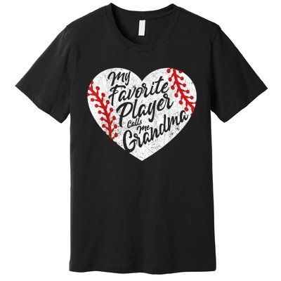 My Favorite Player Calls Me Grandma Baseball Heart Wo's Premium T-Shirt