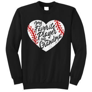 My Favorite Player Calls Me Grandma Baseball Heart Wo's Tall Sweatshirt