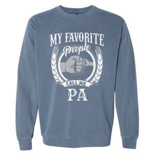 My Favorite People Call Me Pa Grandpa Garment-Dyed Sweatshirt