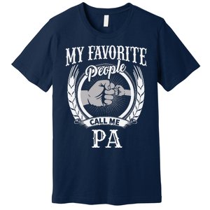 My Favorite People Call Me Pa Grandpa Premium T-Shirt