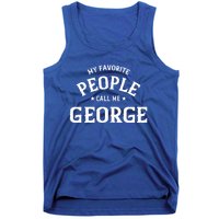 My Favorite People Call Me George Personalized First Name Gift Tank Top