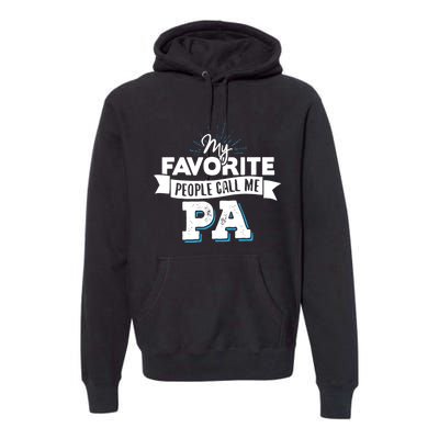 My Favorite People Call Me Pa Premium Hoodie