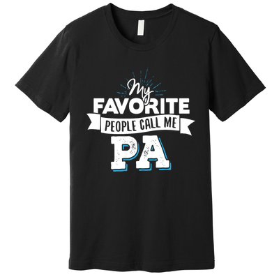 My Favorite People Call Me Pa Premium T-Shirt