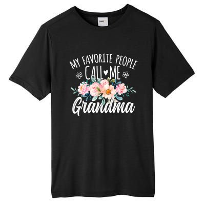 My Favorite People Call Me Grandma Floral Birthday Grandma Gift Tall Fusion ChromaSoft Performance T-Shirt