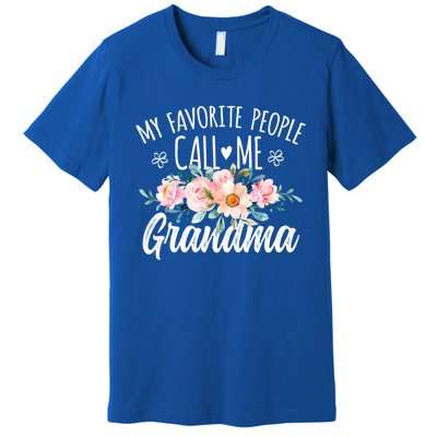 My Favorite People Call Me Grandma Floral Birthday Grandma Gift Premium T-Shirt