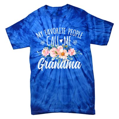 My Favorite People Call Me Grandma Floral Birthday Grandma Gift Tie-Dye T-Shirt