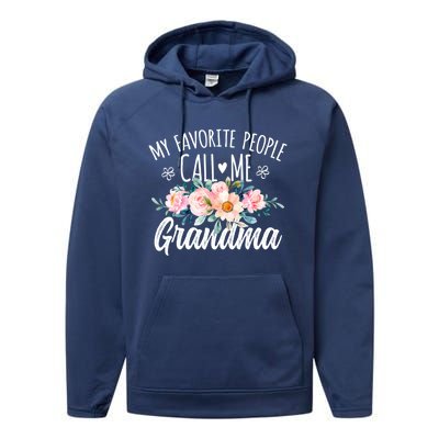 My Favorite People Call Me Grandma Floral Birthday Grandma Gift Performance Fleece Hoodie