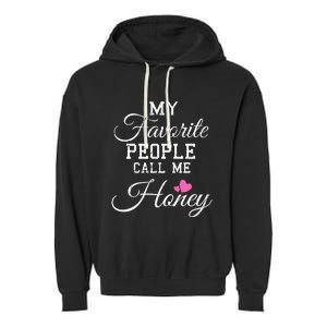 My Favorite People Call Me Honey Garment-Dyed Fleece Hoodie