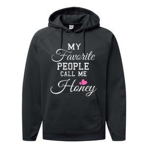 My Favorite People Call Me Honey Performance Fleece Hoodie