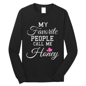 My Favorite People Call Me Honey Long Sleeve Shirt