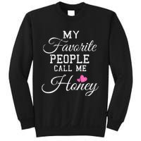 My Favorite People Call Me Honey Sweatshirt