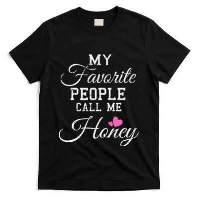 My Favorite People Call Me Honey T-Shirt
