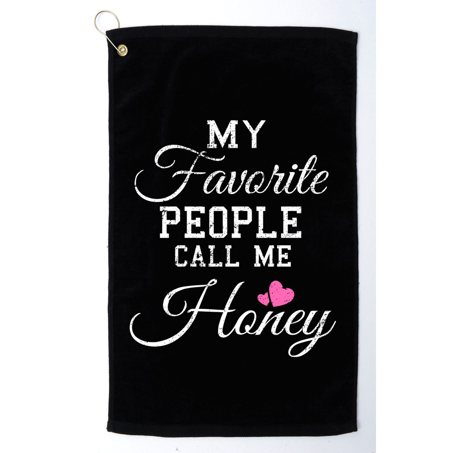 My Favorite People Call Me Honey Golf Towel
