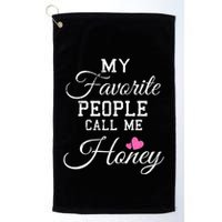 My Favorite People Call Me Honey Golf Towel