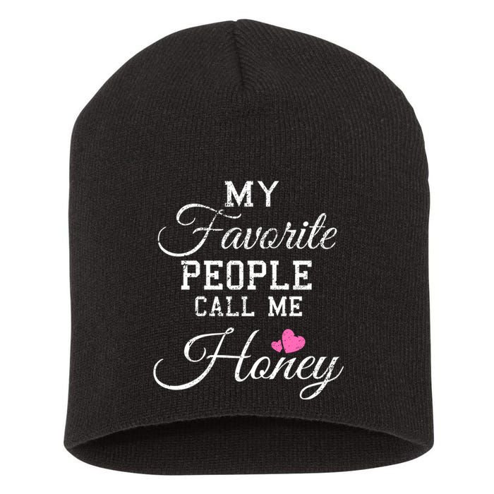 My Favorite People Call Me Honey Short Acrylic Beanie
