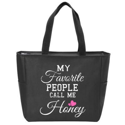 My Favorite People Call Me Honey Zip Tote Bag