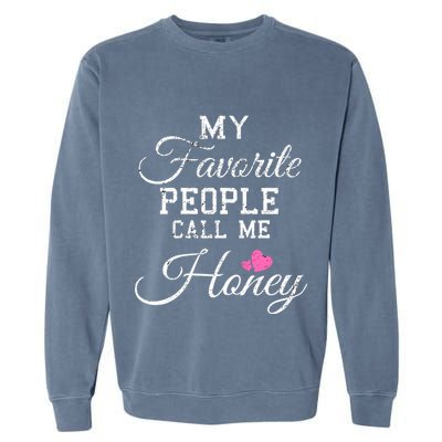 My Favorite People Call Me Honey Garment-Dyed Sweatshirt