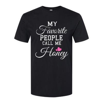 My Favorite People Call Me Honey Softstyle CVC T-Shirt