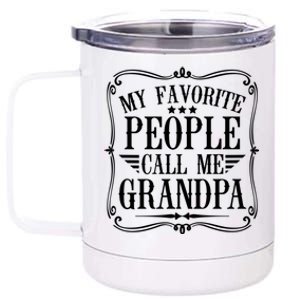 My Favorite People Call Me Grandpa Funny Humor Father Gift 12 oz Stainless Steel Tumbler Cup