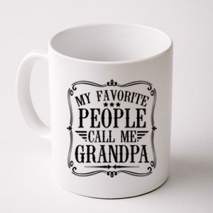 My Favorite People Call Me Grandpa Funny Humor Father Gift Coffee Mug