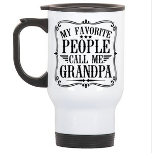 My Favorite People Call Me Grandpa Funny Humor Father Gift Stainless Steel Travel Mug