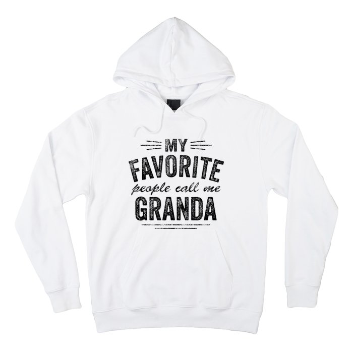 My Favorite People Call Me Granda Hoodie