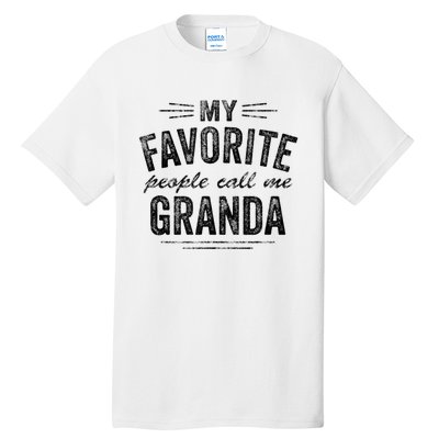 My Favorite People Call Me Granda Tall T-Shirt