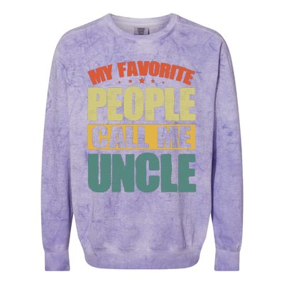 My Favorite People Call Me Uncle Vintage Colorblast Crewneck Sweatshirt