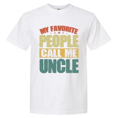 My Favorite People Call Me Uncle Vintage Garment-Dyed Heavyweight T-Shirt