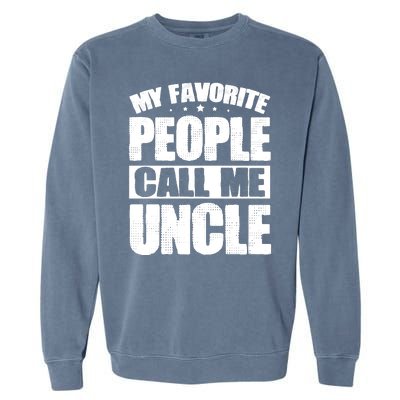 My Favorite People Call Me Uncle Vintage Garment-Dyed Sweatshirt