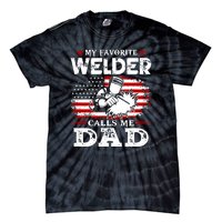 My Favorite Welder  People Call Me Daddy Funny Fathers Day Gift Tie-Dye T-Shirt