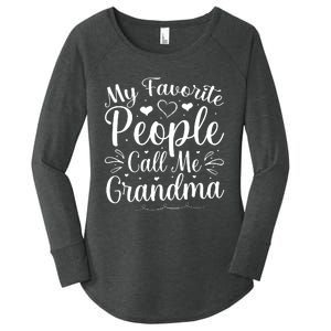 My Favorite People Call Me Grandma Women's Perfect Tri Tunic Long Sleeve Shirt