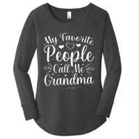 My Favorite People Call Me Grandma Women's Perfect Tri Tunic Long Sleeve Shirt