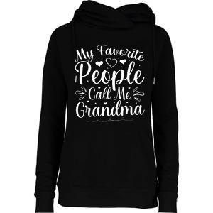 My Favorite People Call Me Grandma Womens Funnel Neck Pullover Hood