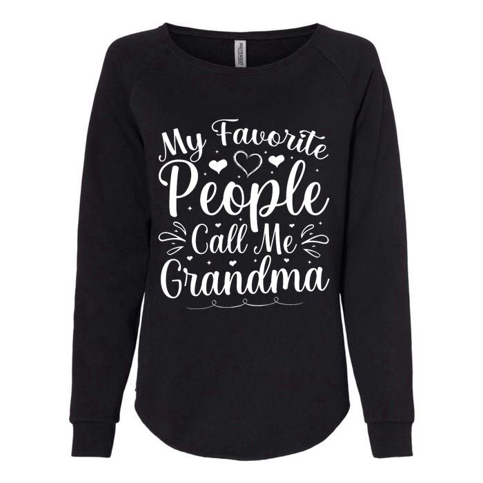 My Favorite People Call Me Grandma Womens California Wash Sweatshirt