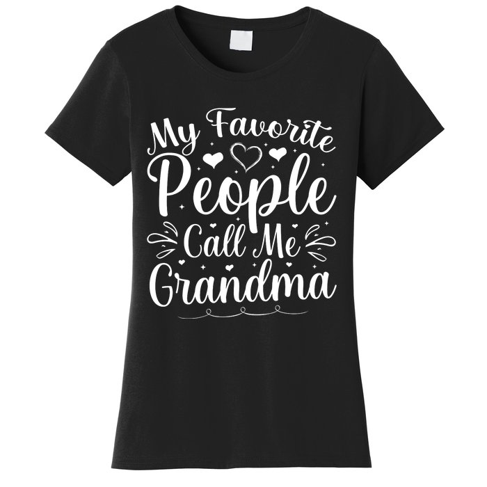 My Favorite People Call Me Grandma Women's T-Shirt