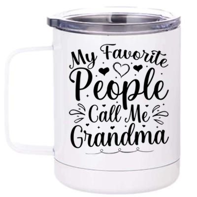 My Favorite People Call Me Grandma 12 oz Stainless Steel Tumbler Cup