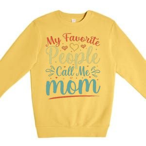 My Favorite People Call Me Mom Premium Crewneck Sweatshirt