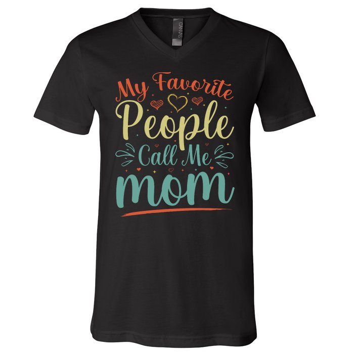 My Favorite People Call Me Mom V-Neck T-Shirt