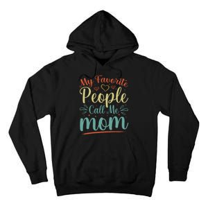 My Favorite People Call Me Mom Tall Hoodie