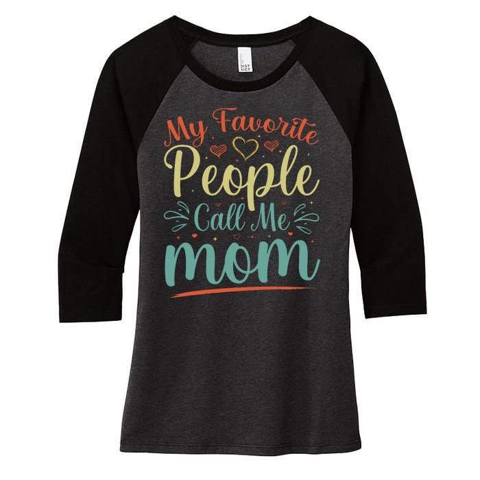 My Favorite People Call Me Mom Women's Tri-Blend 3/4-Sleeve Raglan Shirt