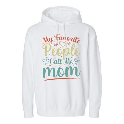 My Favorite People Call Me Mom Garment-Dyed Fleece Hoodie