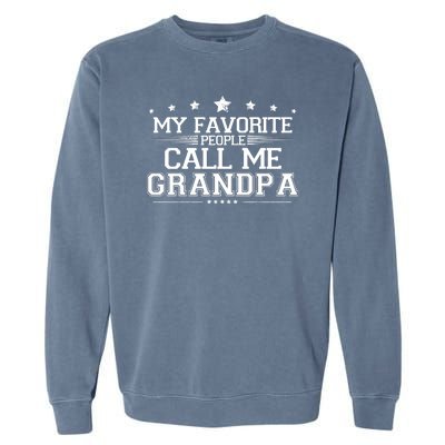 My Favorite People Call Me Grandpa Garment-Dyed Sweatshirt