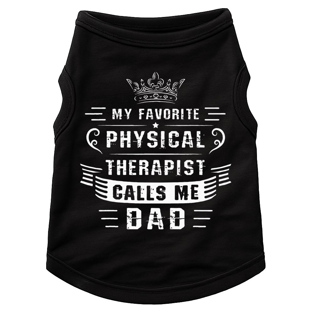 My Favorite Physical Therapist Calls Me Dad Fathers Day Doggie Tank